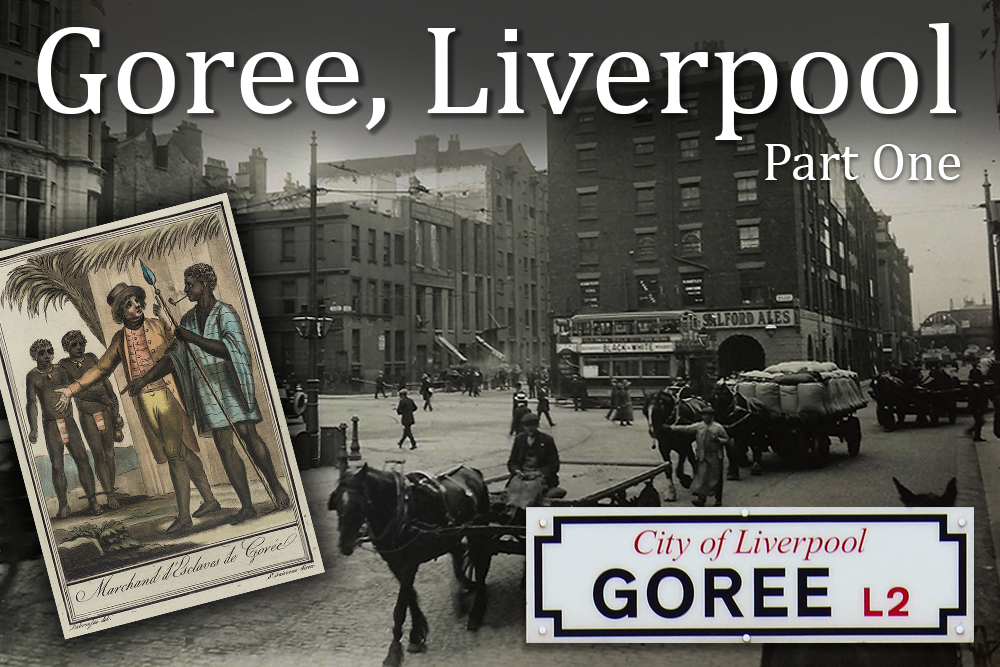 Goree, Liverpool. Part One