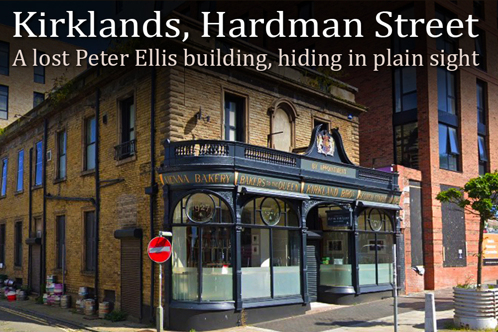 Kirklands, Hardman Street – a lost Peter Ellis building, hiding in plain sight