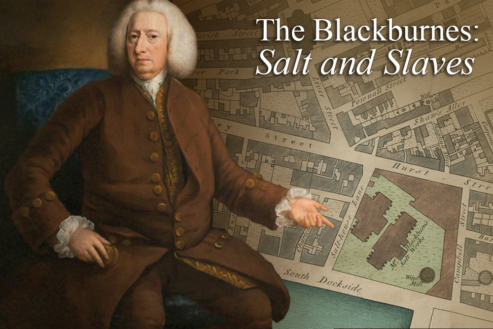 The Blackburne family of Orford Hall, Liverpool and Hale: Salt and Slaves